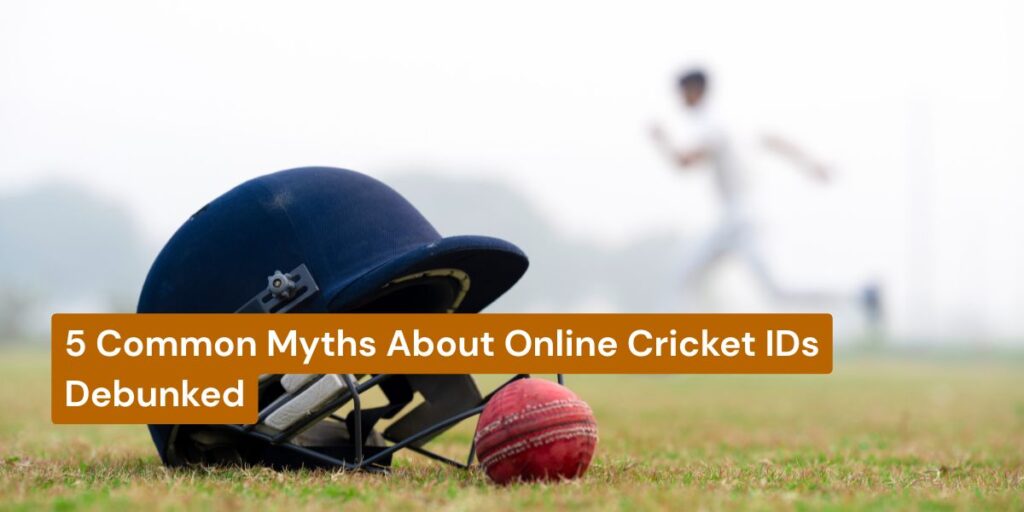 5 Common Myths About Online Cricket IDs Debunked