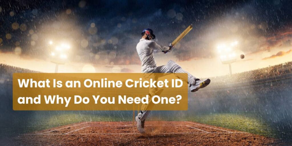 What Is an Online Cricket ID and Why Do You Need One